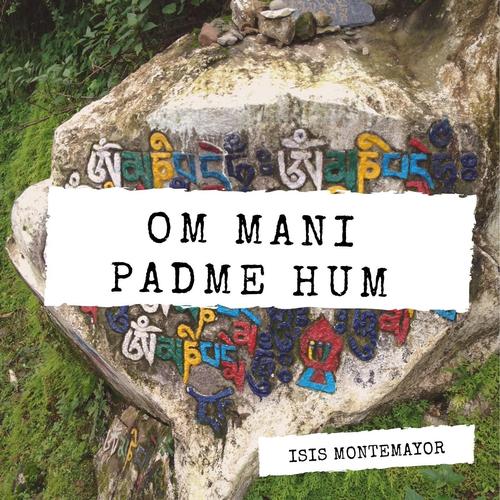 om mani padme,Om Mani Padme Hum: A Deep Dive into the Mystical Mantra